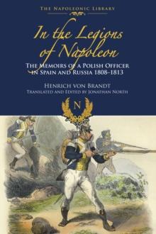 In the Legions of Napoleon : The Memoirs of a Polish Officer in Spain and Russia, 1808-1813