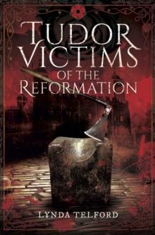 Tudor Victims of the Reformation