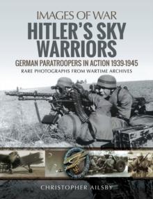 Hitler's Sky Warriors : German Paratroopers in Action 1939-1945