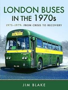 London Buses in the 1970s : 1975-1979: From Crisis to Recovery