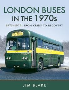 London Buses in the 1970s : 1975-1979: From Crisis to Recovery