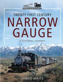 Twenty First Century Narrow Gauge : A Pictorial Journey