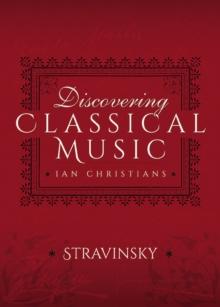 Discovering Classical Music: Stravinsky