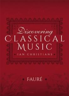 Discovering Classical Music: Faure