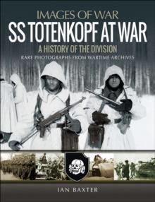 SS Totenkopf at War : A History of the Division