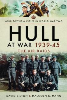 Hull at War 1939-45 : The Air Raids