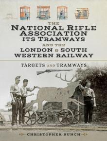 The National Rifle Association Its Tramways and the London & South Western Railway : Targets and Tramways