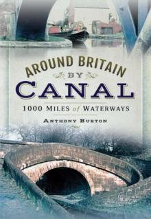 Around Britain by Canal : 1,000 Miles of Waterways