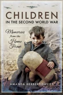 Children in the Second World War : Memories from the Home Front