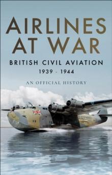 Airlines at War : British Civil Aviation, 1939-1944