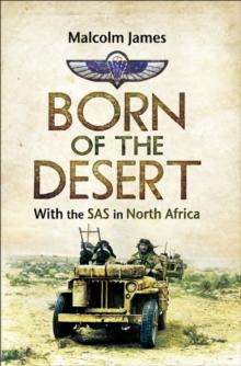 Born of the Desert : With the SAS in North Africa