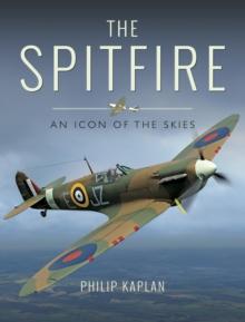 The Spitfire : An Icon of the Skies