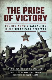 The Price of Victory : The Red Army's Casualties in the Great Patriotic War