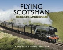 Flying Scotsman : A Pictorial History