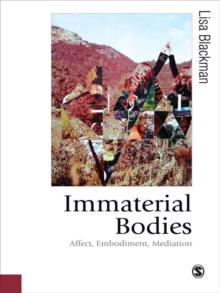 Immaterial Bodies : Affect, Embodiment, Mediation