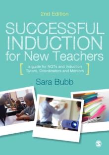 Successful Induction for New Teachers : A Guide for NQTs & Induction Tutors, Coordinators and Mentors