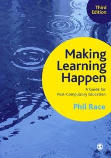 Making Learning Happen : A Guide for Post-Compulsory Education