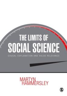 The Limits of Social Science : Causal Explanation and Value Relevance