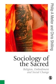 Sociology of the Sacred : Religion, Embodiment and Social Change