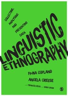 Linguistic Ethnography : Collecting, Analysing and Presenting Data