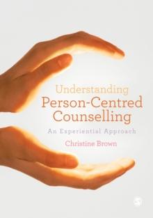 Understanding Person-Centred Counselling : A Personal Journey