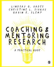 Coaching and Mentoring Research : A Practical Guide