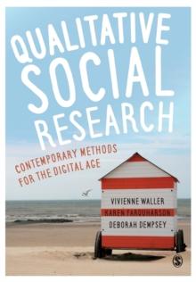 Qualitative Social Research : Contemporary Methods for the Digital Age