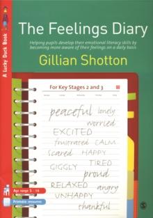 The Feelings Diary : Helping Pupils to Develop their Emotional Literacy Skills by Becoming More Aware of their Feelings on a Daily Basis - For Key Stages 2 and 3