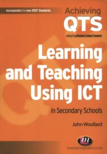 Learning and Teaching Using ICT in Secondary Schools