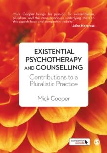 Existential Psychotherapy and Counselling : Contributions to a Pluralistic Practice