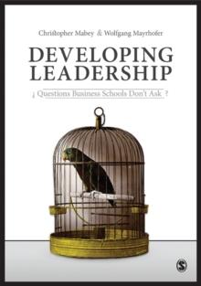 Developing Leadership : Questions Business Schools Don't Ask