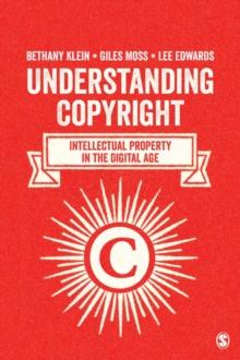 Understanding Copyright : Intellectual Property in the Digital Age