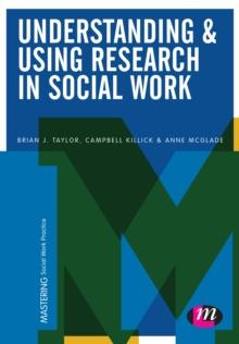 Understanding and Using Research in Social Work