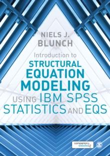 Introduction to Structural Equation Modeling Using IBM SPSS Statistics and EQS