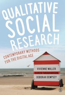 Qualitative Social Research : Contemporary Methods for the Digital Age