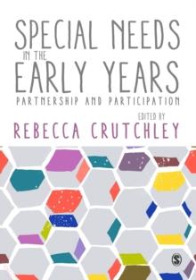 Special Needs in the Early Years : Partnership and Participation