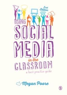 Using Social Media in the Classroom : A Best Practice Guide