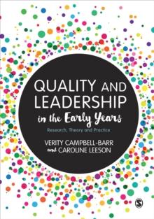 Quality and Leadership in the Early Years : Research, Theory and Practice