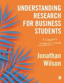 Understanding Research for Business Students : A Complete Student's Guide