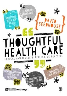 Thoughtful Health Care : Ethical Awareness and Reflective Practice