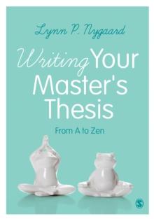 Writing Your Master's Thesis : From A to Zen