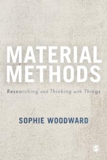 Material Methods : Researching and Thinking with Things