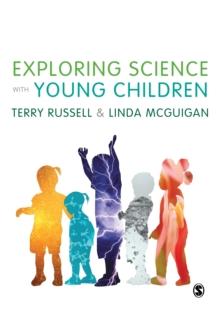 Exploring Science with Young Children : A Developmental Perspective