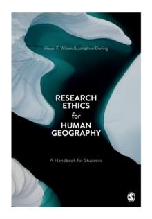 Research Ethics for Human Geography : A Handbook for Students