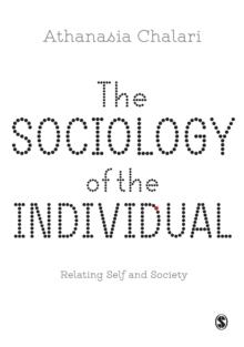 The Sociology of the Individual : Relating Self and Society