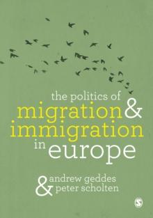 The Politics of Migration and Immigration in Europe