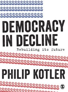 Democracy in Decline : Rebuilding its Future