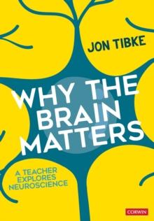 Why The Brain Matters : A Teacher Explores Neuroscience