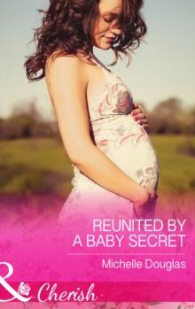 The Reunited by a Baby Secret