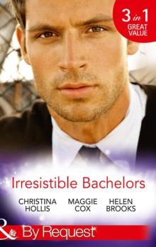 Irresistible Bachelors : The Count of Castelfino / Secretary by Day, Mistress by Night / Sweet Surrender with the Millionaire